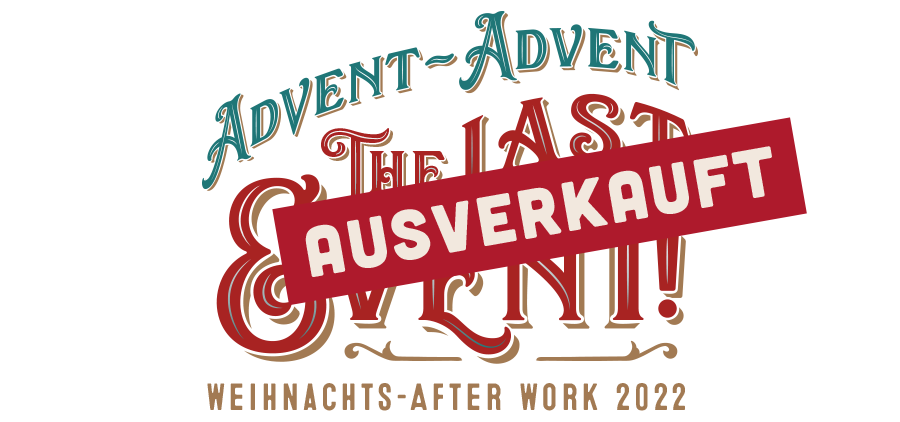 Advent, Advent – The last Event! – Das Weihnachts-After Work 2022